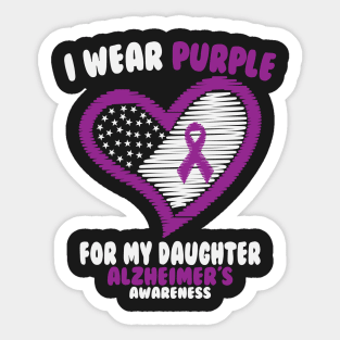 Alzheimers Awareness - I Wear Purple For My Daughter Sticker